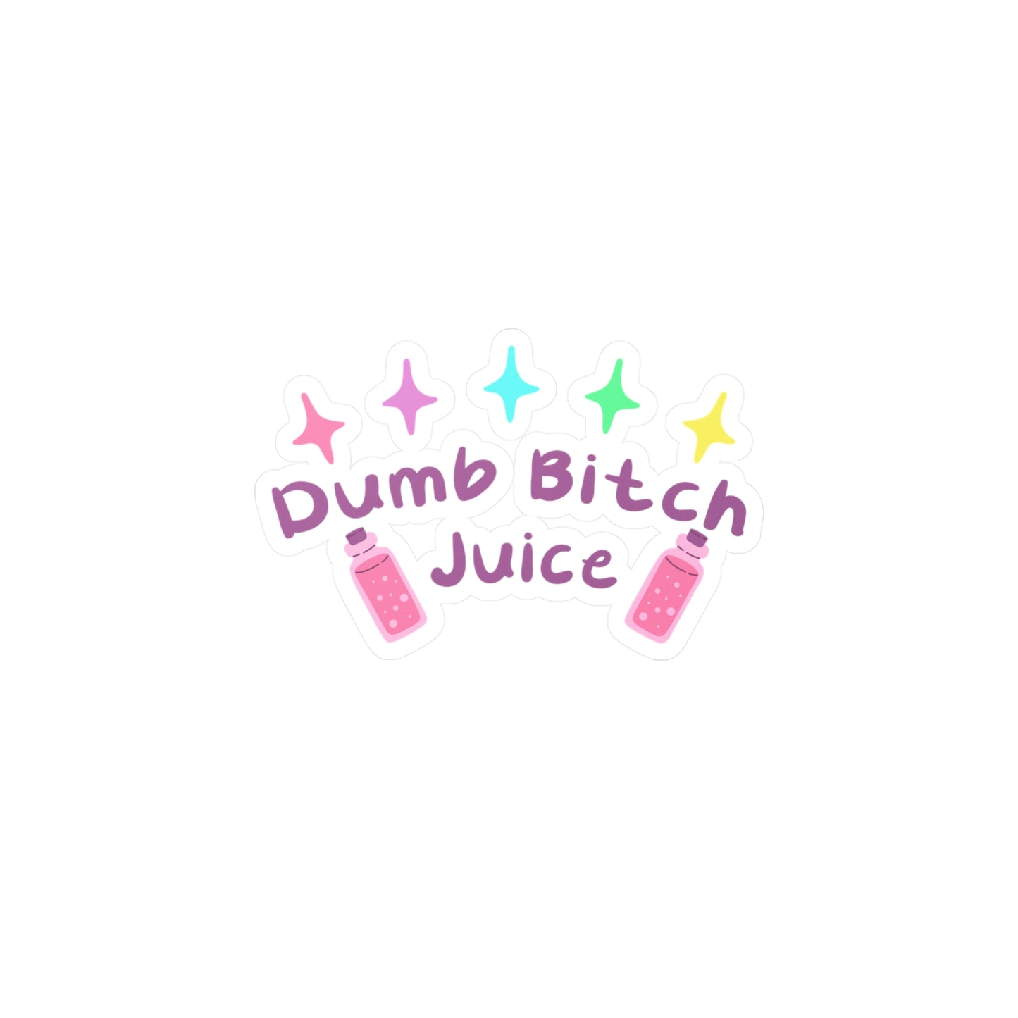 Dumb Bitch Juice Vinyl Decals
