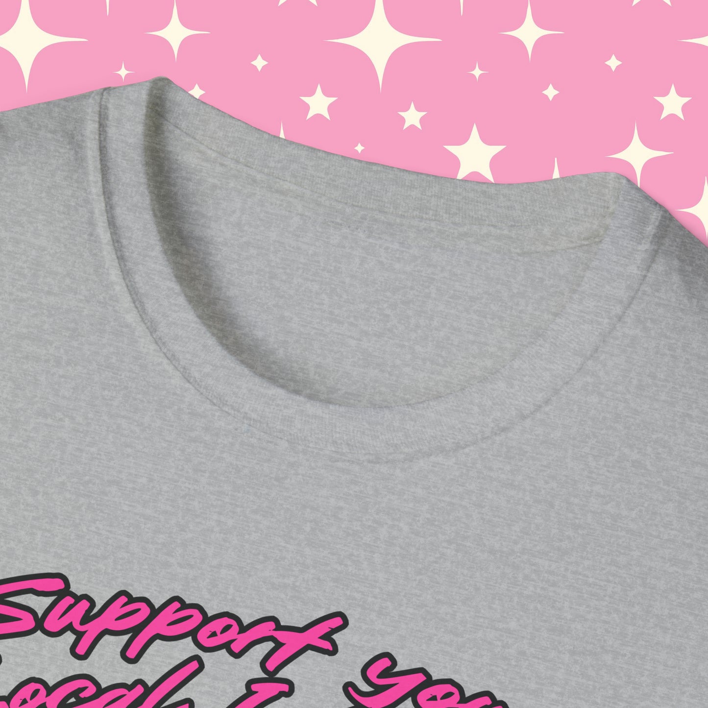 Support Your Local Internet Slut Unisex Softstyle T-Shirt