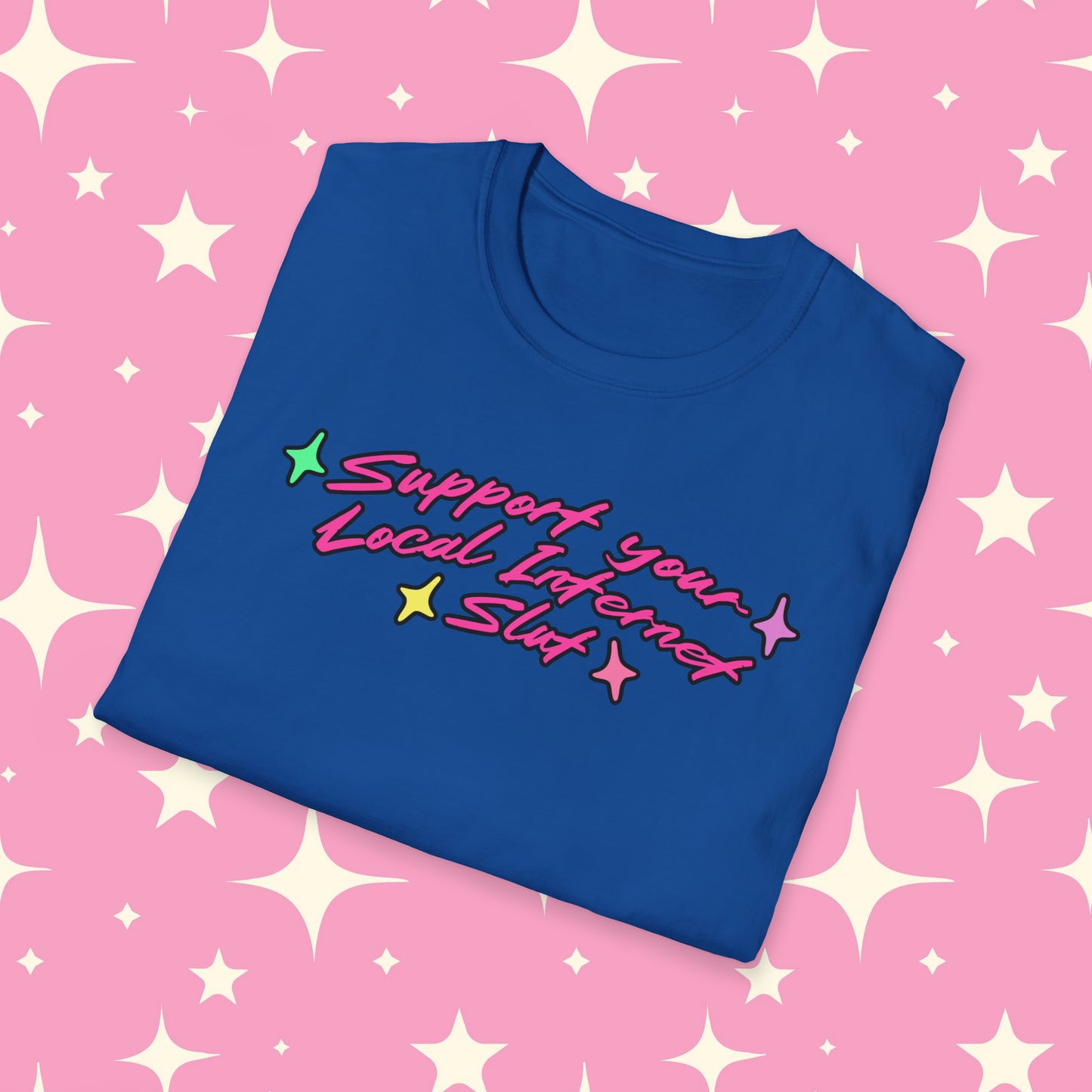 Support Your Local Internet Slut Unisex Softstyle T-Shirt
