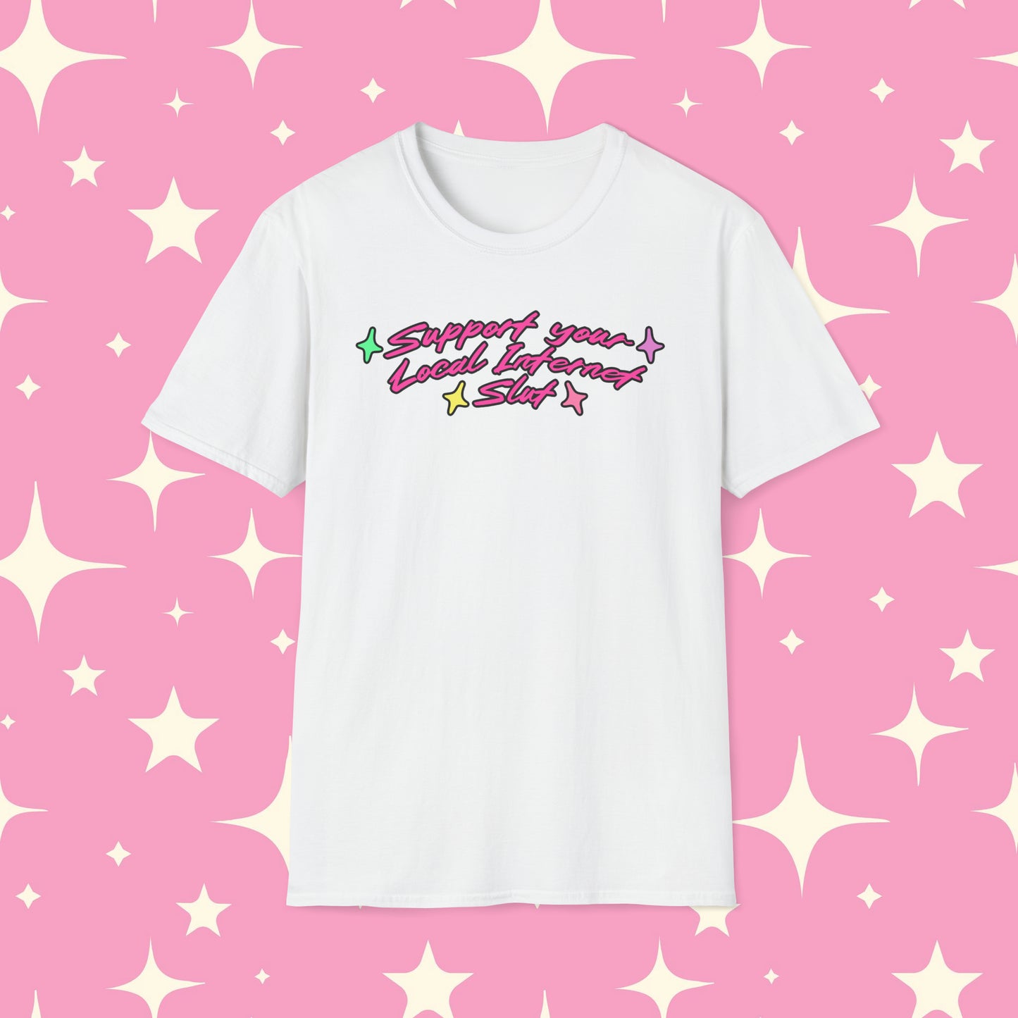 Support Your Local Internet Slut Unisex Softstyle T-Shirt