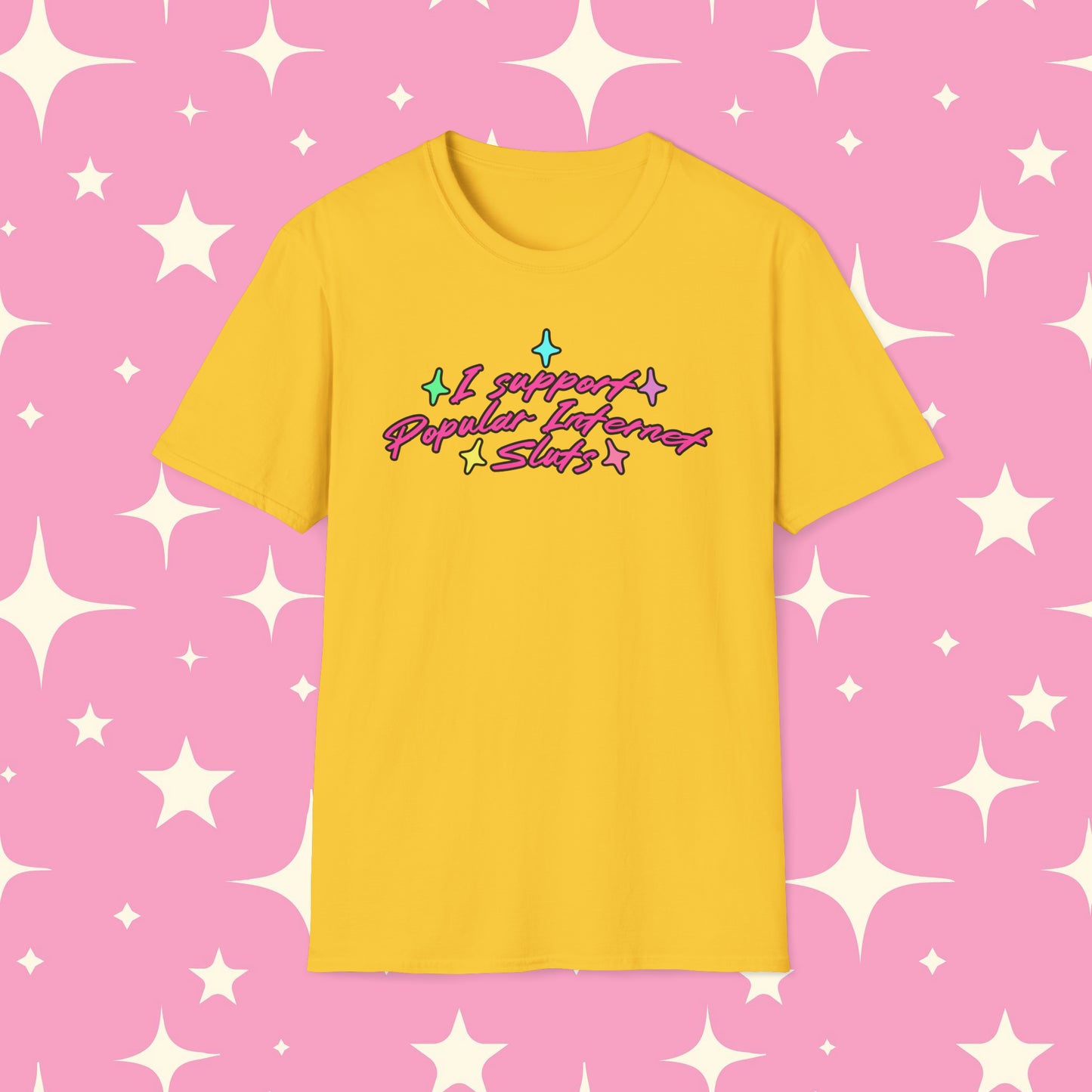 I Support Popular Internet Sluts Unisex Softstyle T-Shirt