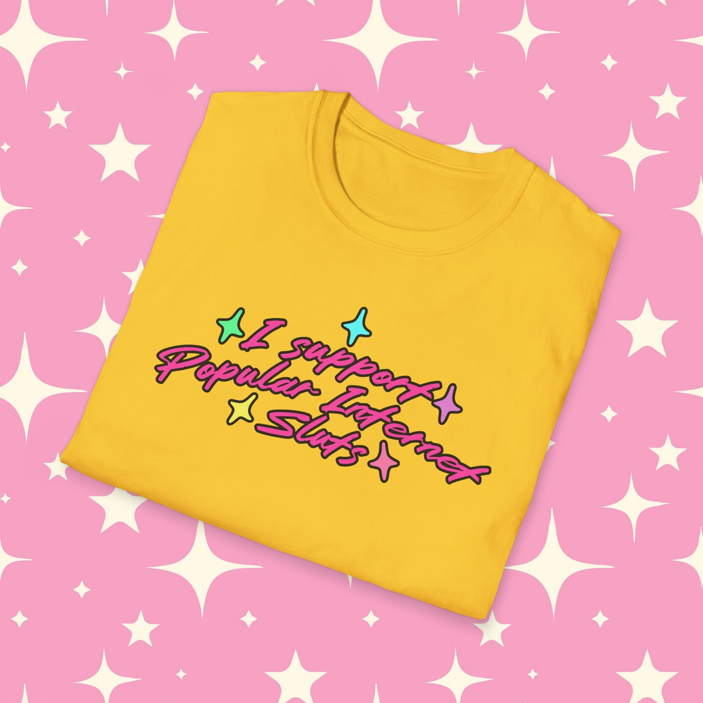 I Support Popular Internet Sluts Unisex Softstyle T-Shirt
