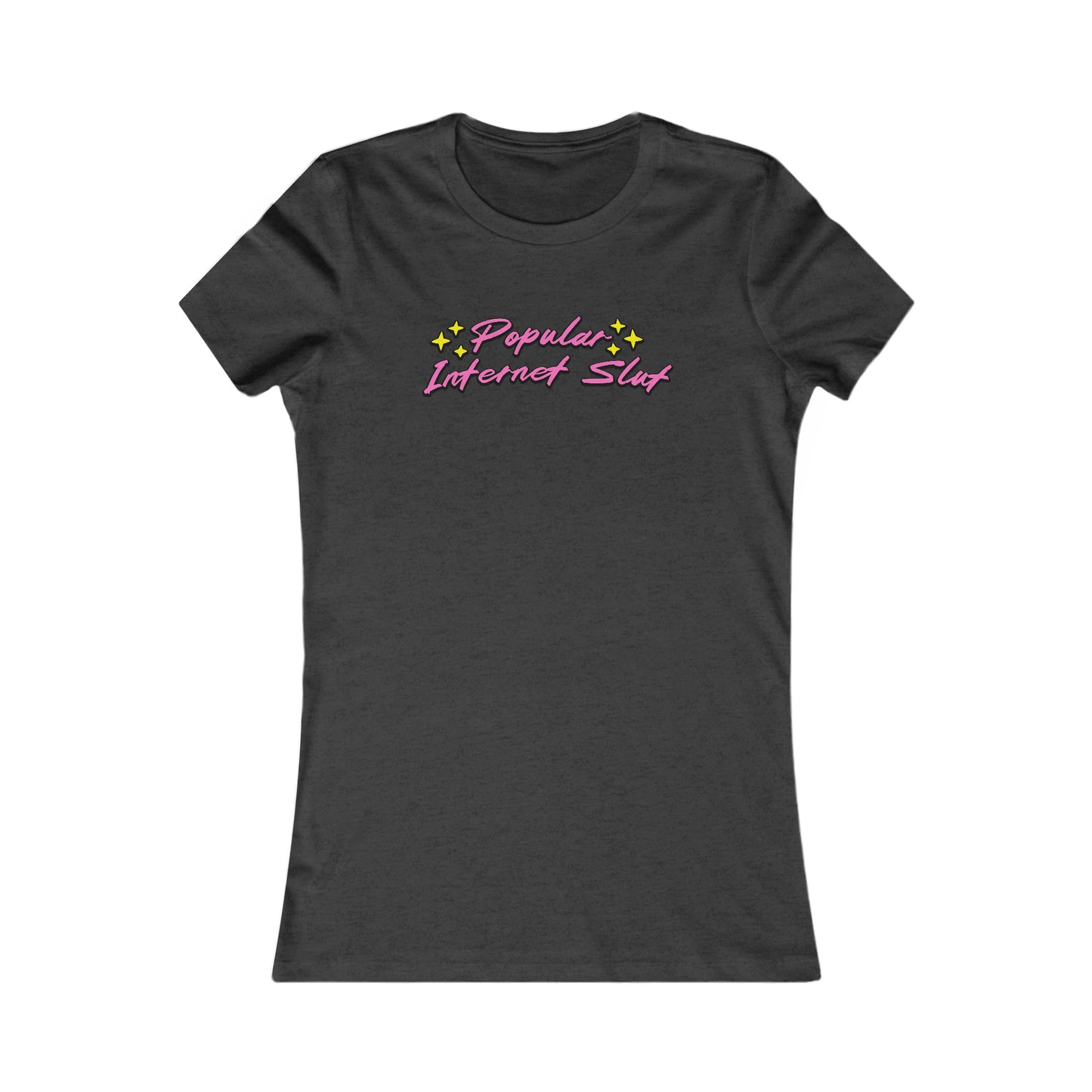 Popular Internet Slut (Women's Favorite Tee)