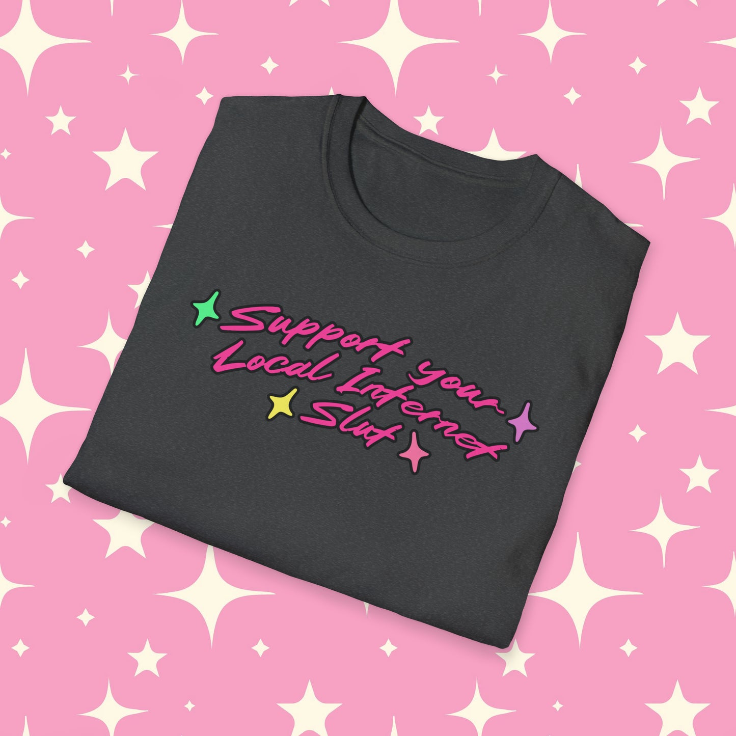 Support Your Local Internet Slut Unisex Softstyle T-Shirt
