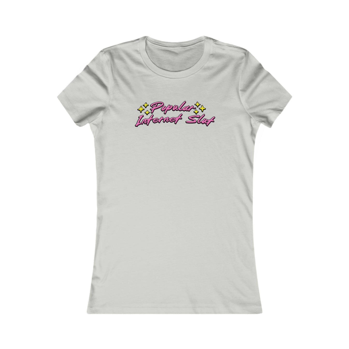 Popular Internet Slut (Women's Favorite Tee)
