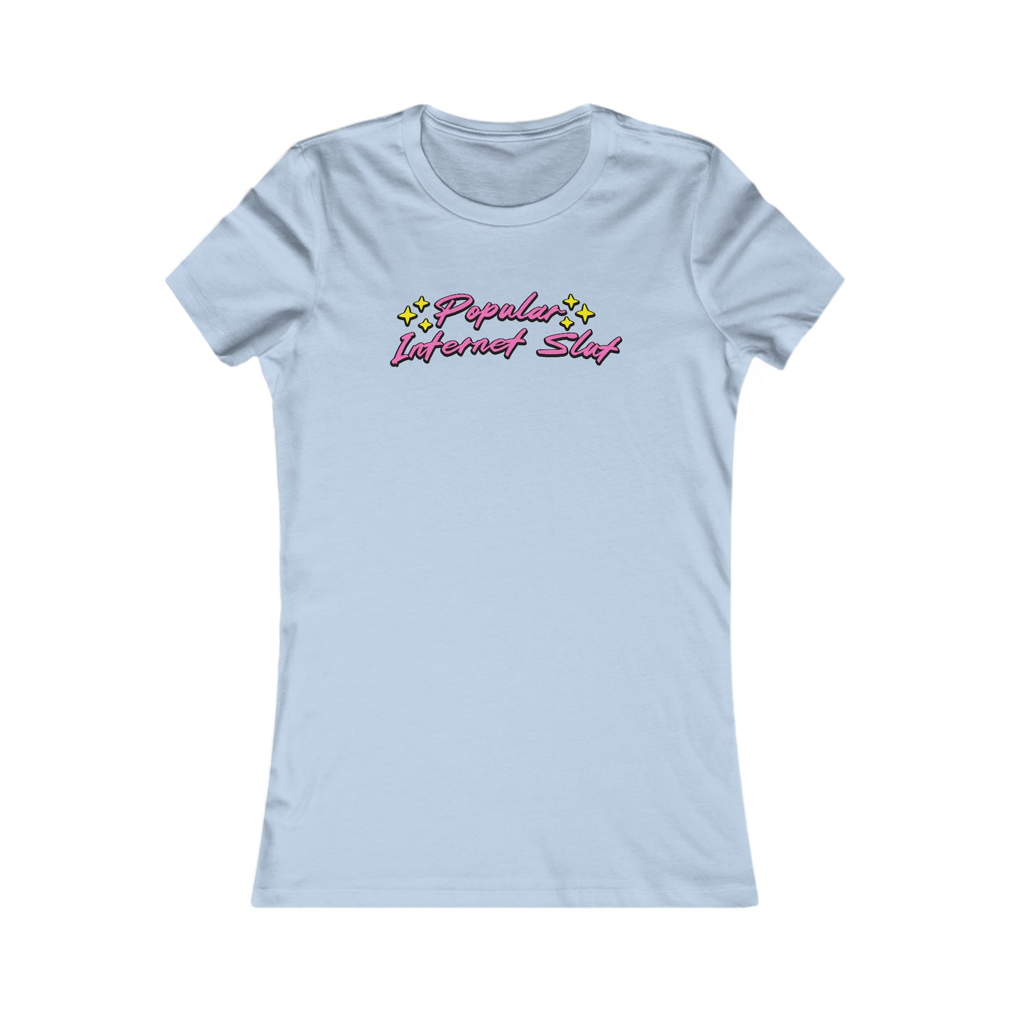 Popular Internet Slut (Women's Favorite Tee)