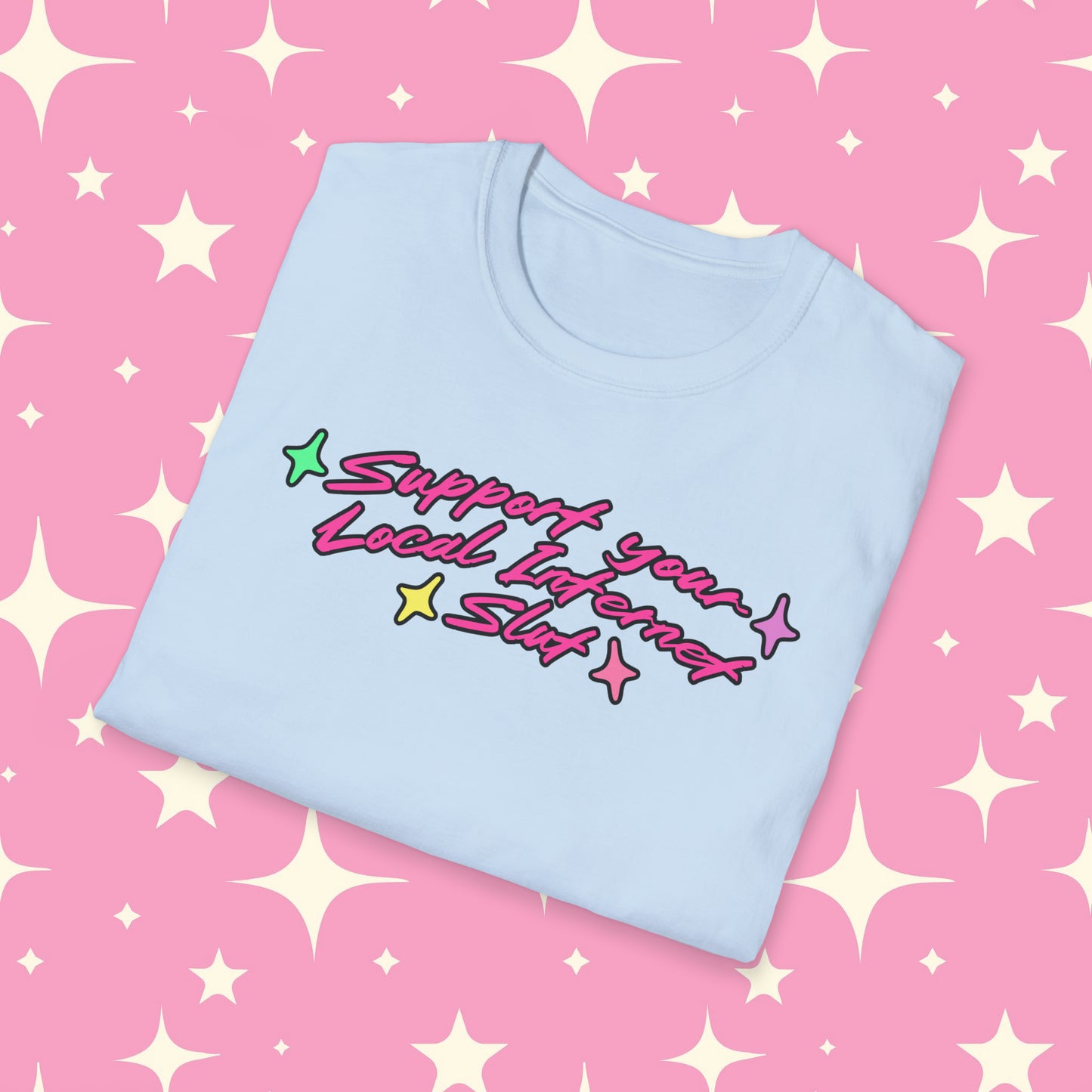 Support Your Local Internet Slut Unisex Softstyle T-Shirt
