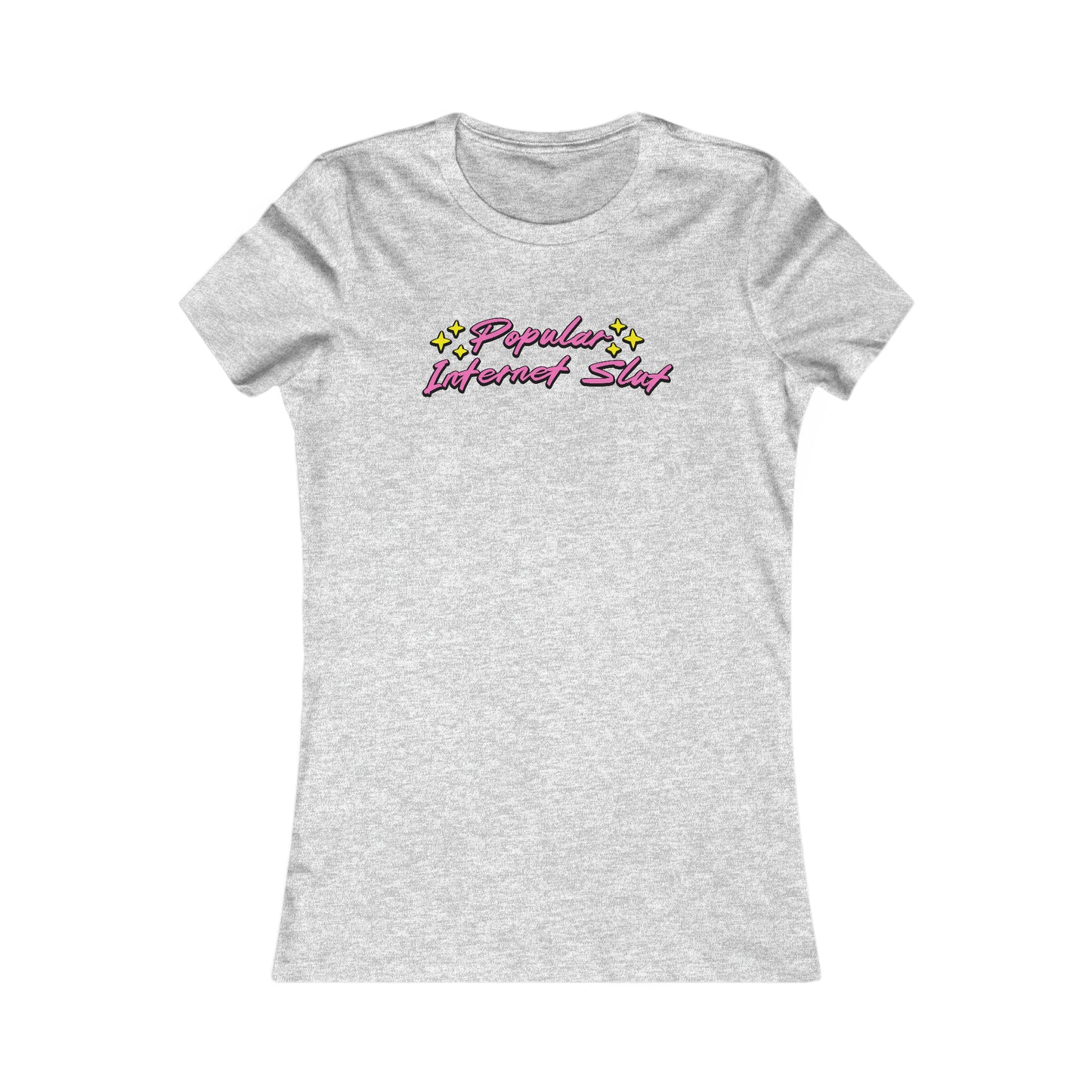 Popular Internet Slut (Women's Favorite Tee)