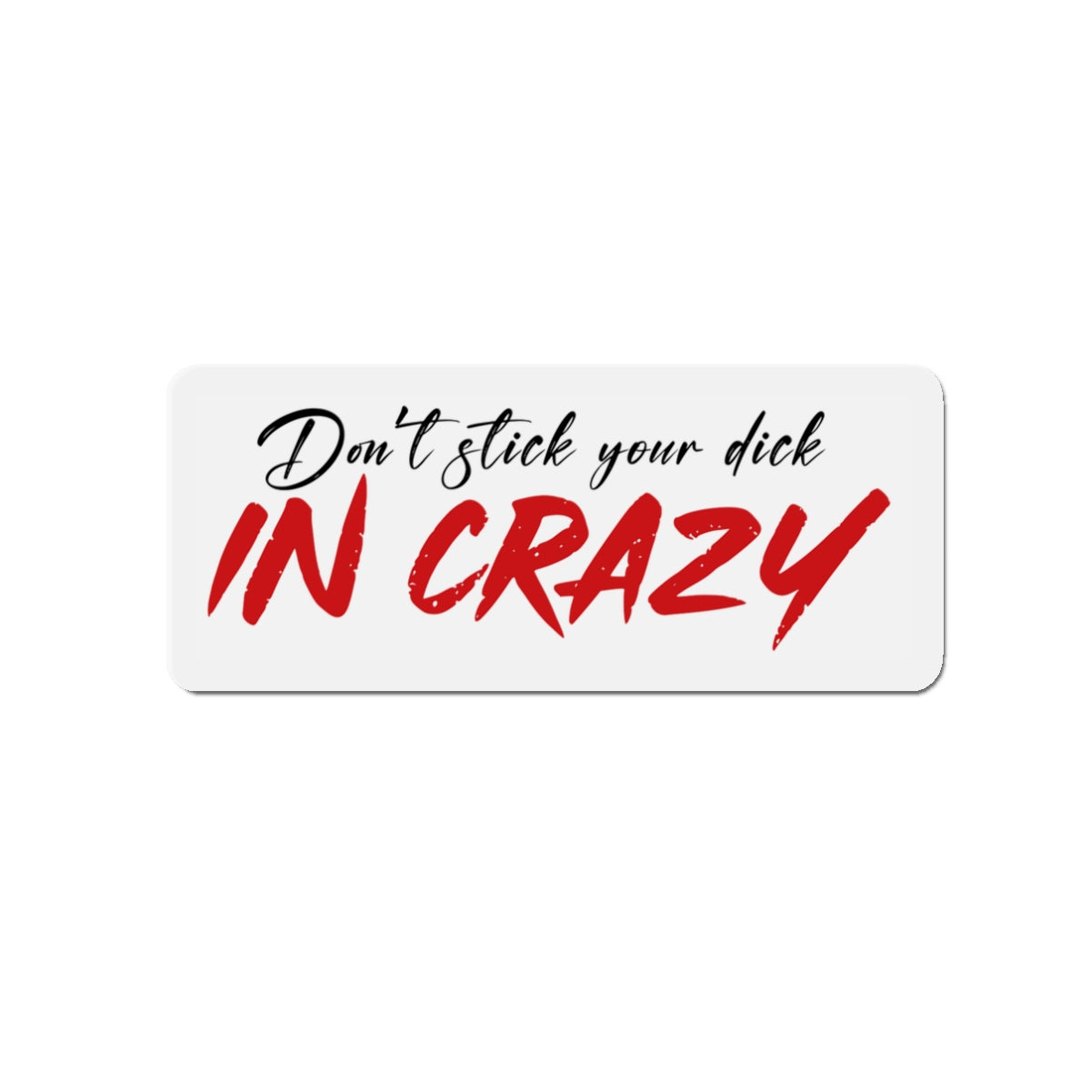 The Ultimate Warning Die-Cut Magnets