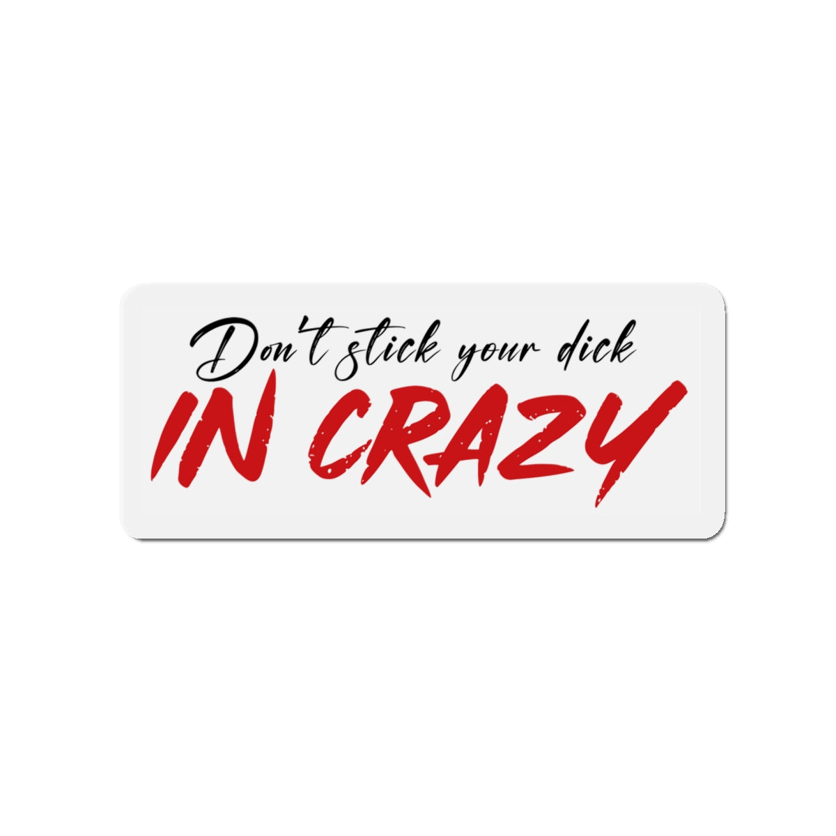 The Ultimate Warning Die-Cut Magnets