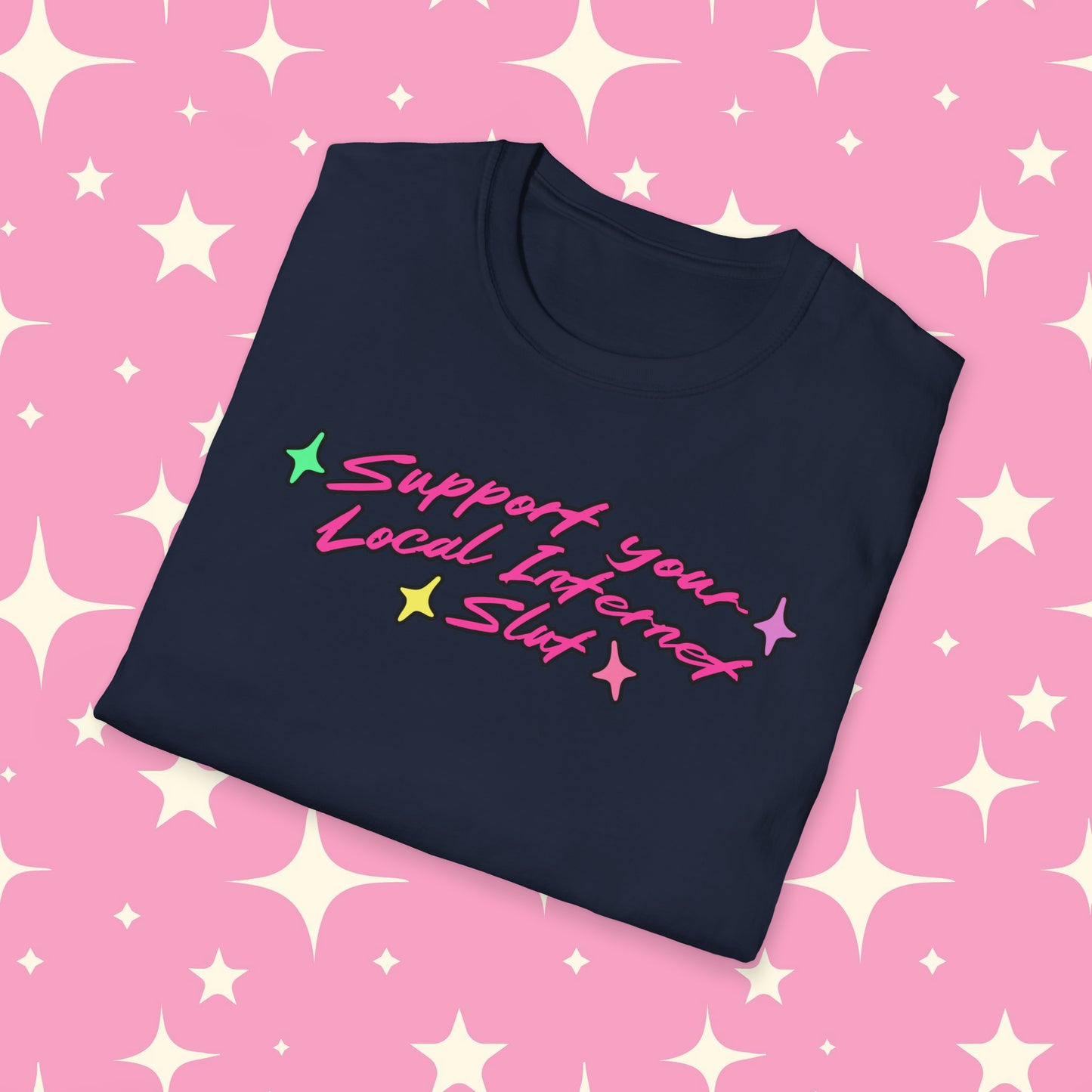 Support Your Local Internet Slut Unisex Softstyle T-Shirt