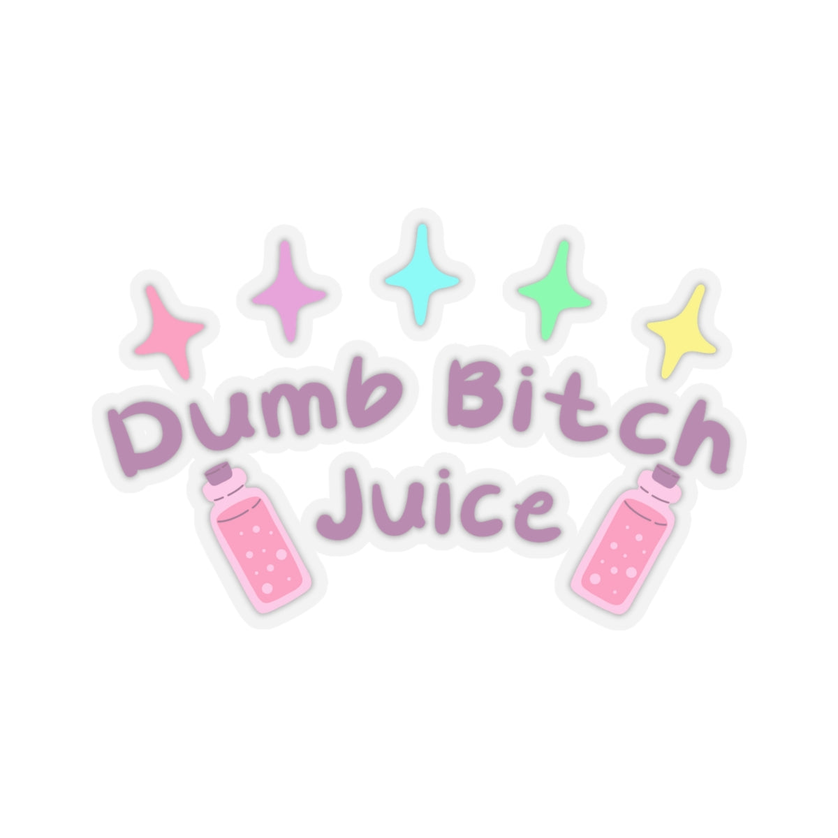 Dumb Bitch Juice Kiss-Cut Stickers