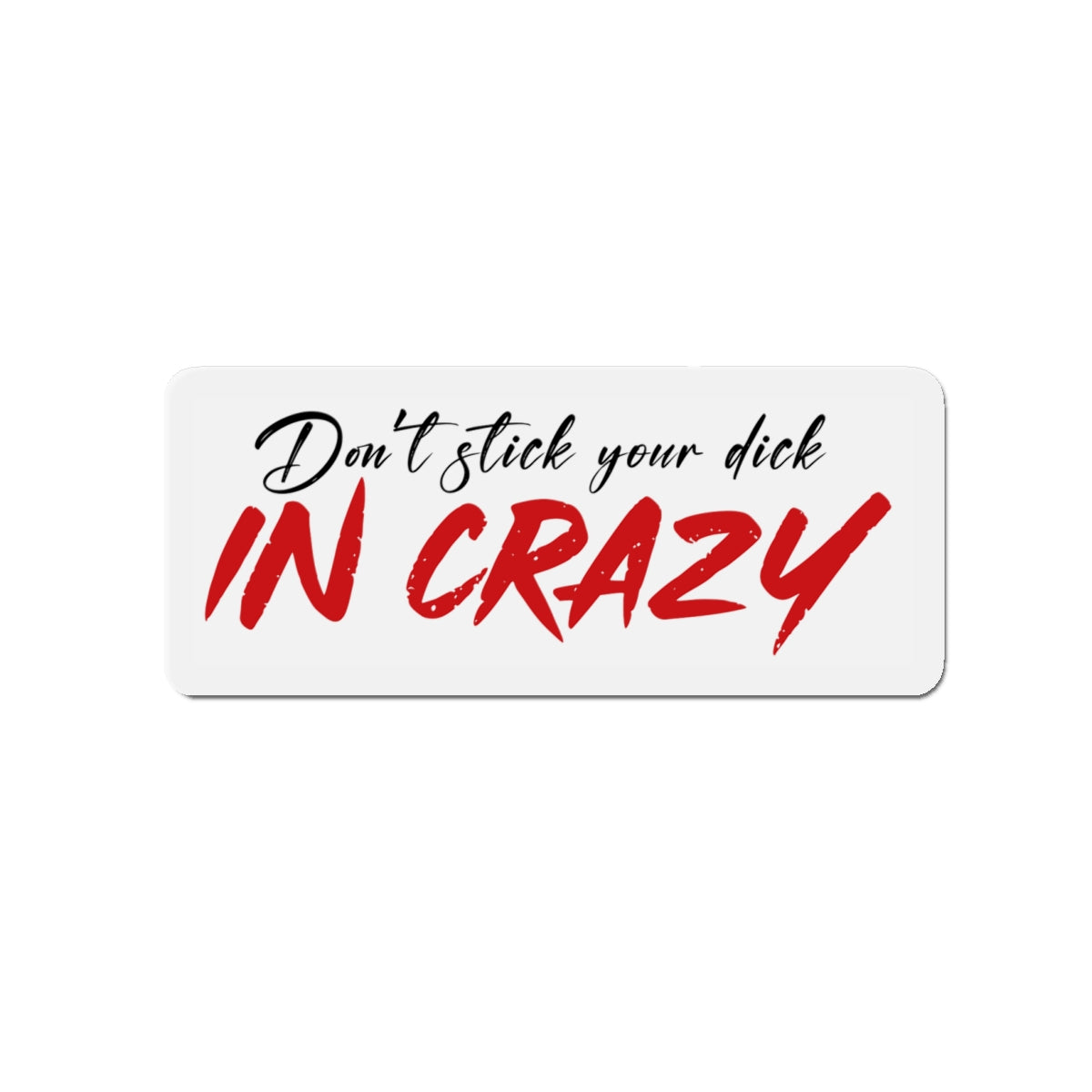 The Ultimate Warning Die-Cut Magnets