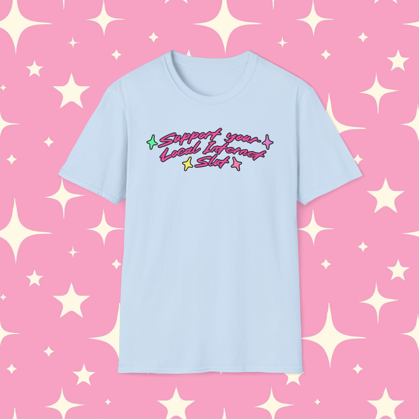 Support Your Local Internet Slut Unisex Softstyle T-Shirt