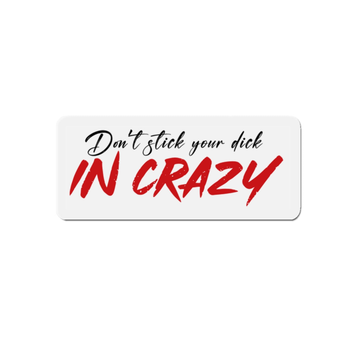 The Ultimate Warning Die-Cut Magnets