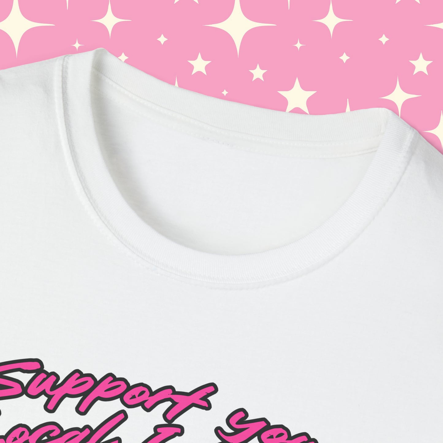 Support Your Local Internet Slut Unisex Softstyle T-Shirt