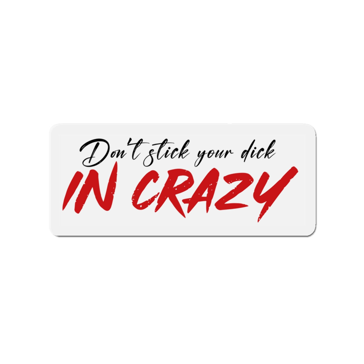 The Ultimate Warning Die-Cut Magnets