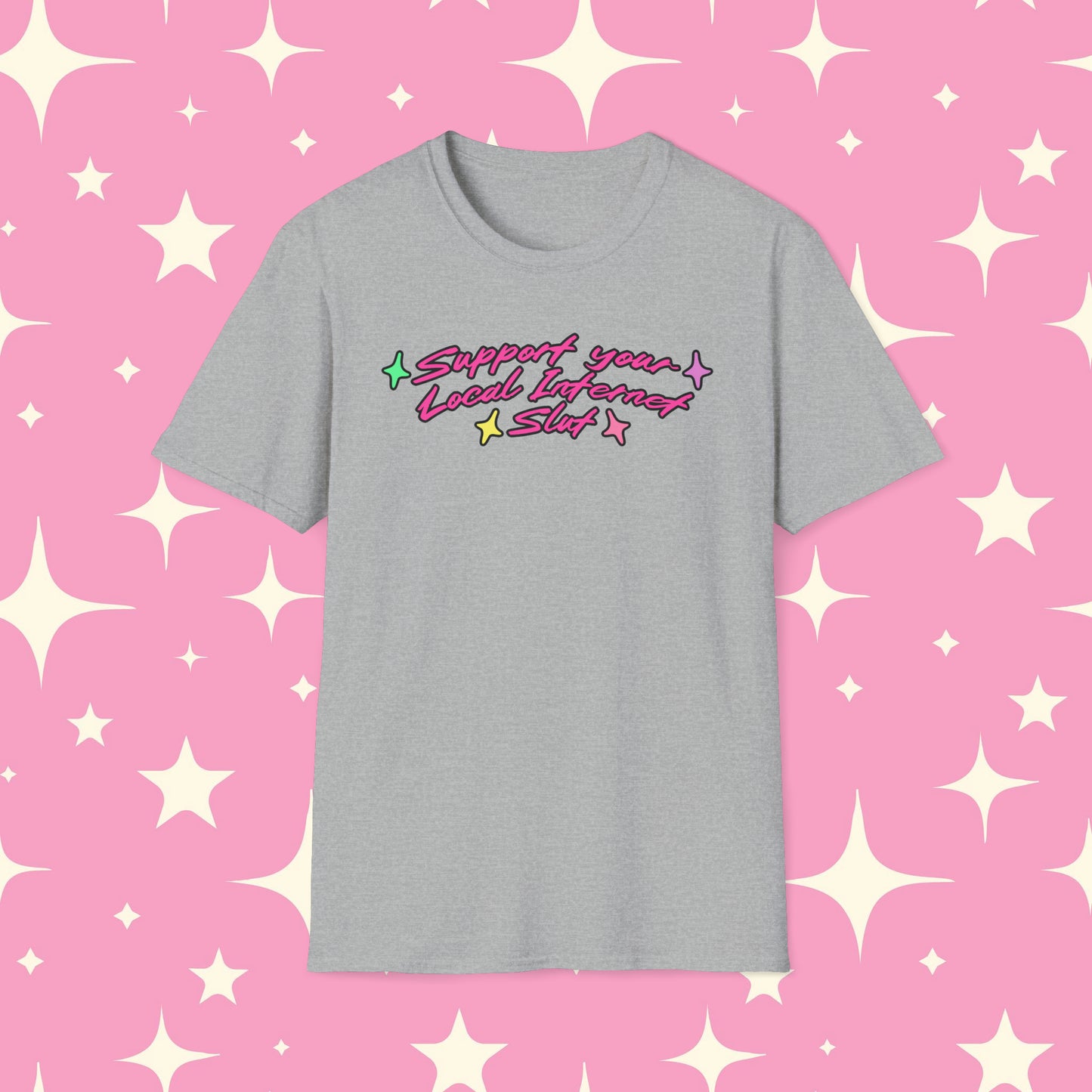 Support Your Local Internet Slut Unisex Softstyle T-Shirt