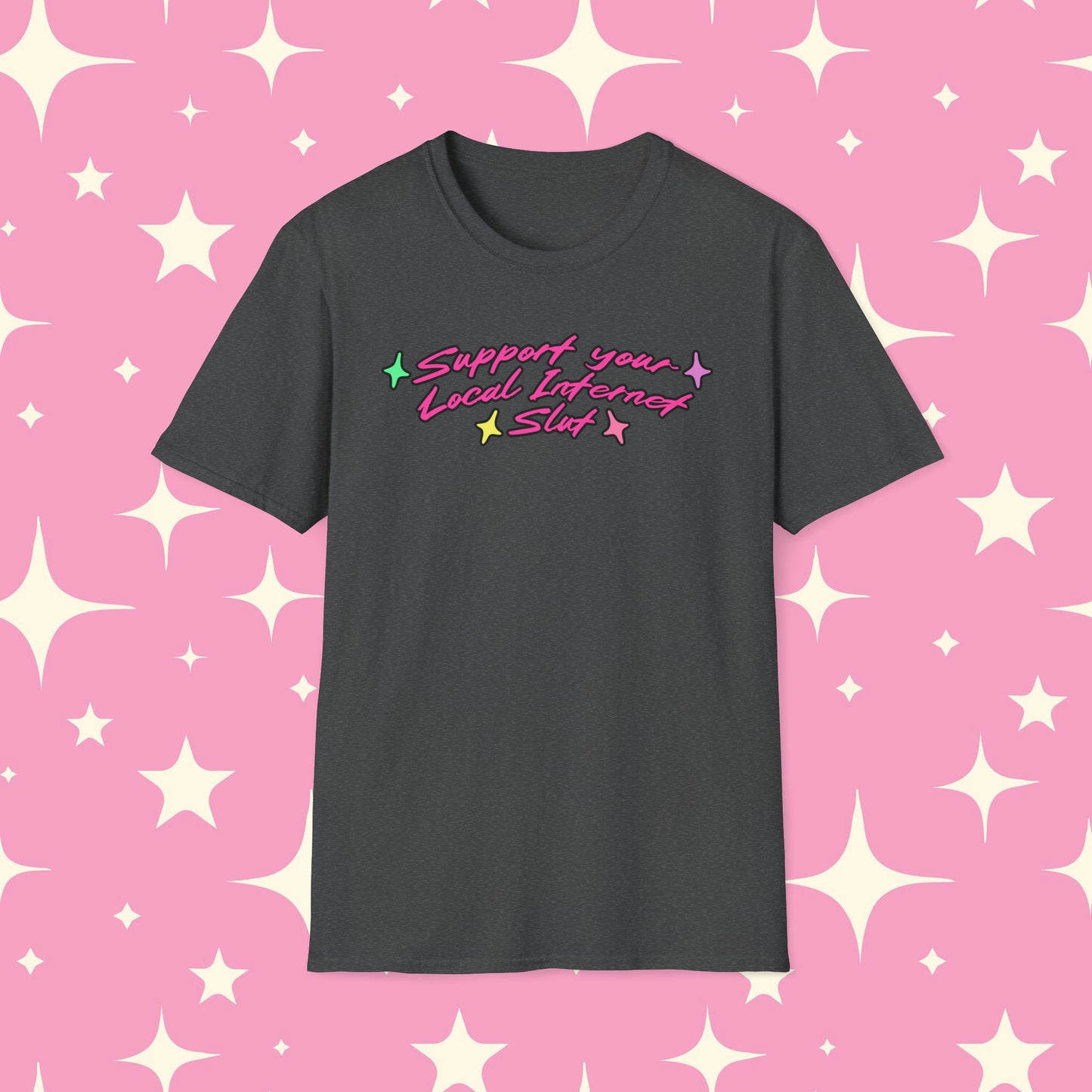 Support Your Local Internet Slut Unisex Softstyle T-Shirt