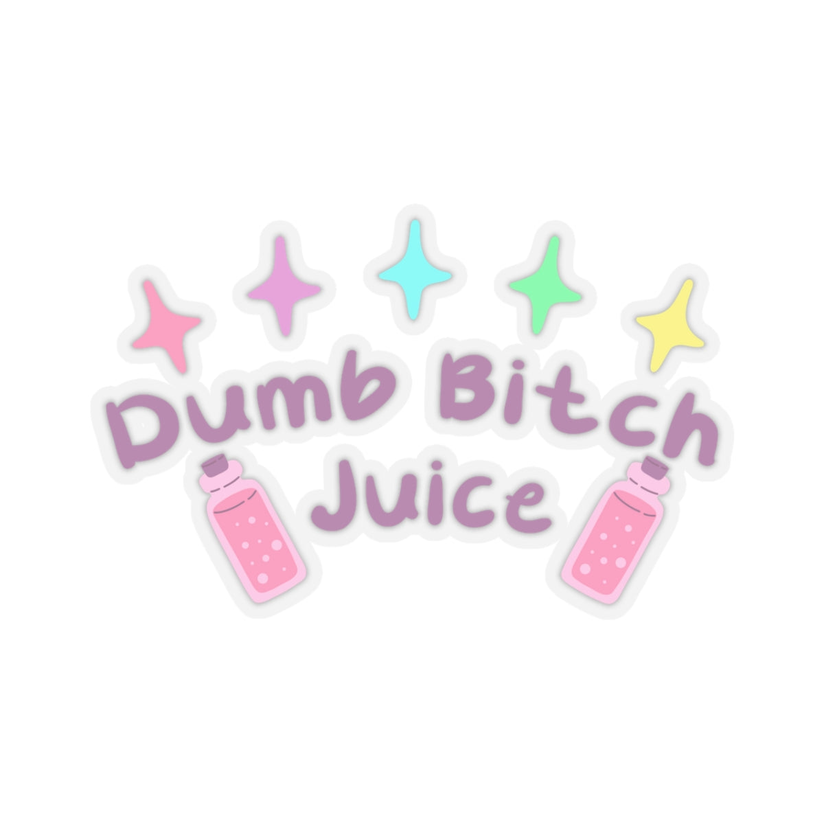 Dumb Bitch Juice Kiss-Cut Stickers