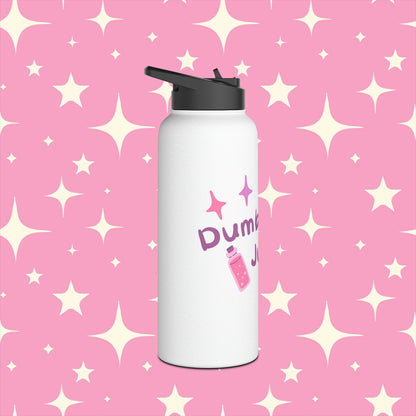 Dumb Bitch Juice Stainless Steel Water Bottle with Standard Lid