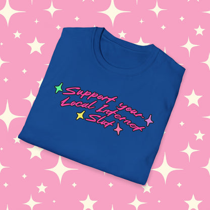 Support Your Local Internet Slut Unisex Softstyle T-Shirt