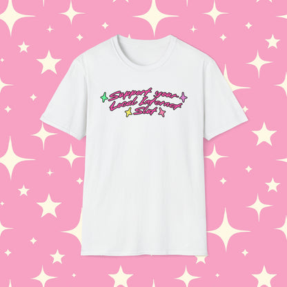 Support Your Local Internet Slut Unisex Softstyle T-Shirt