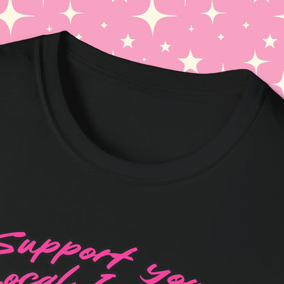 Support Your Local Internet Slut Unisex Softstyle T-Shirt