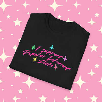 I Support Popular Internet Sluts Unisex Softstyle T-Shirt