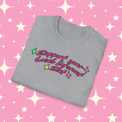 Support Your Local Internet Slut Unisex Softstyle T-Shirt