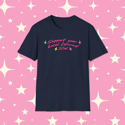 Support Your Local Internet Slut Unisex Softstyle T-Shirt