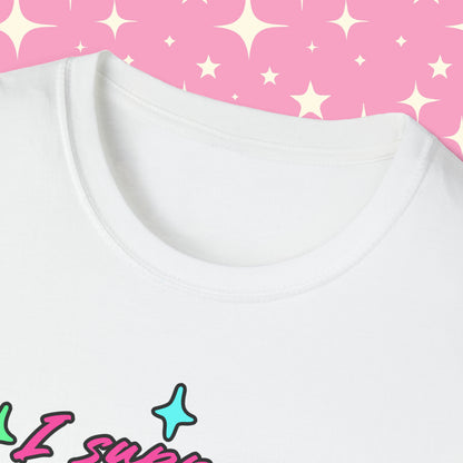 I Support Popular Internet Sluts Unisex Softstyle T-Shirt