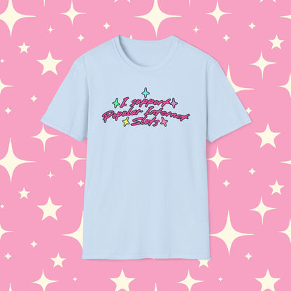 I Support Popular Internet Sluts Unisex Softstyle T-Shirt