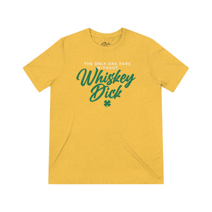 No Whiskey Dick Unisex Triblend Tee