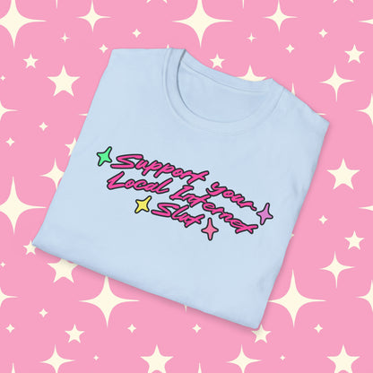 Support Your Local Internet Slut Unisex Softstyle T-Shirt