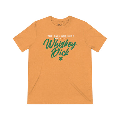 No Whiskey Dick Unisex Triblend Tee