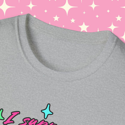 I Support Popular Internet Sluts Unisex Softstyle T-Shirt