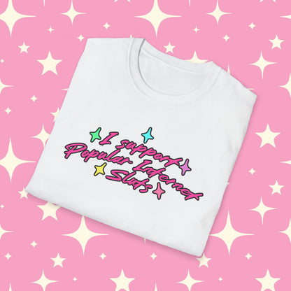 I Support Popular Internet Sluts Unisex Softstyle T-Shirt