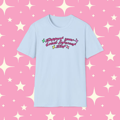 Support Your Local Internet Slut Unisex Softstyle T-Shirt
