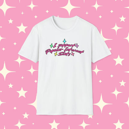 I Support Popular Internet Sluts Unisex Softstyle T-Shirt