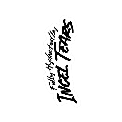 Fully Hydrated by Incel Tears Kiss-Cut Vinyl Decals