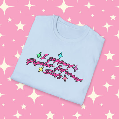 I Support Popular Internet Sluts Unisex Softstyle T-Shirt