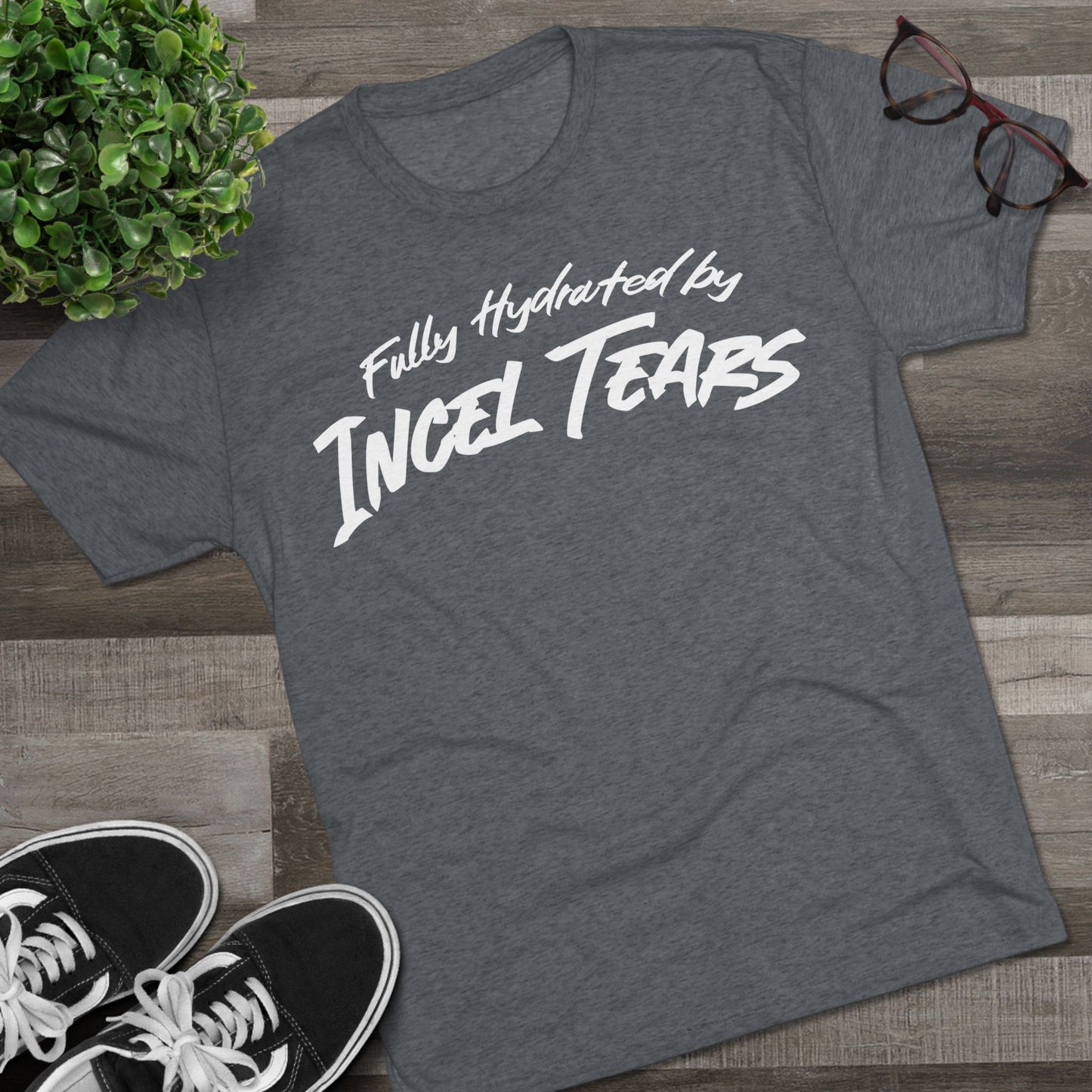 Hydrated by Incel Tears Unisex Tri-Blend Crew Tee