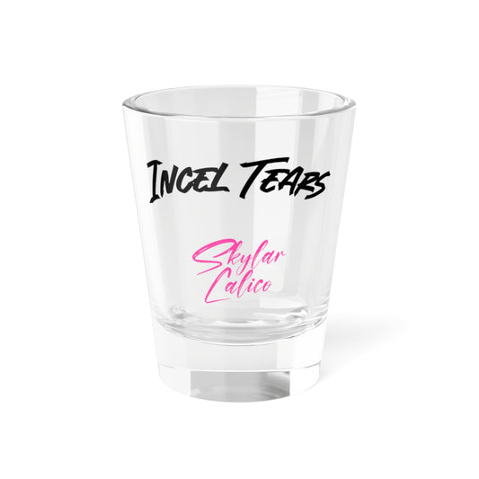 Incel Tears Shot Glass, 1.5oz